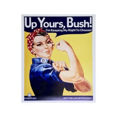 Up Yours, Bush ! I'm keeping my right to choose ! - Political feminist poster