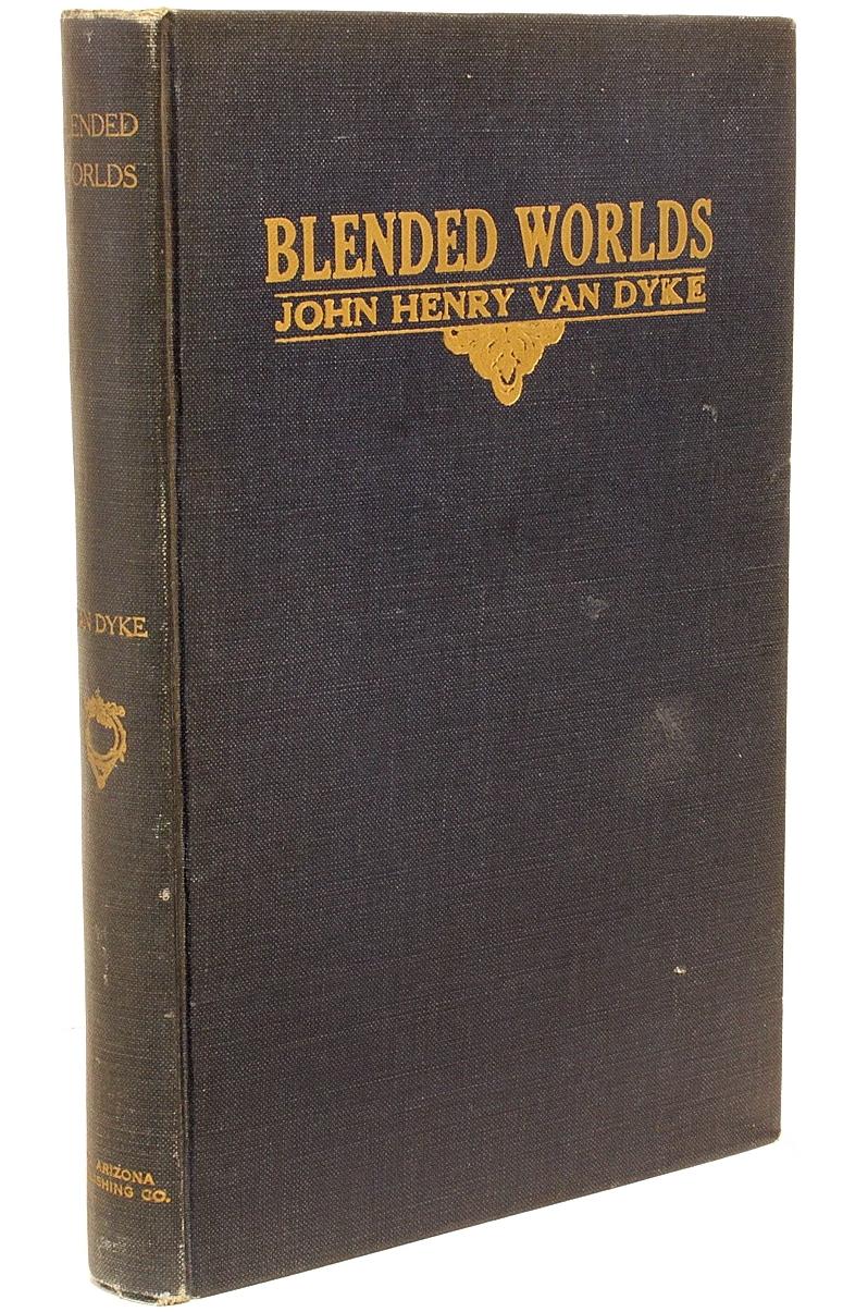 North American Van Dyke, John Henry, Blended Worlds, First Edition, 1927 For Sale