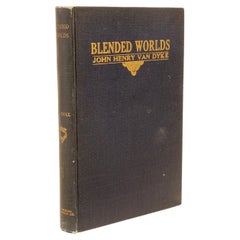 Van Dyke, John Henry, Blended Worlds, First Edition, 1927