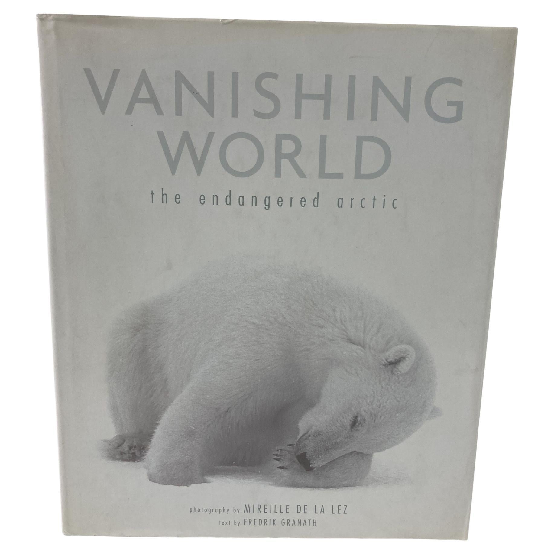 Vanishing World: The Endangered Arctic Fredrik Granath Hardcover Book