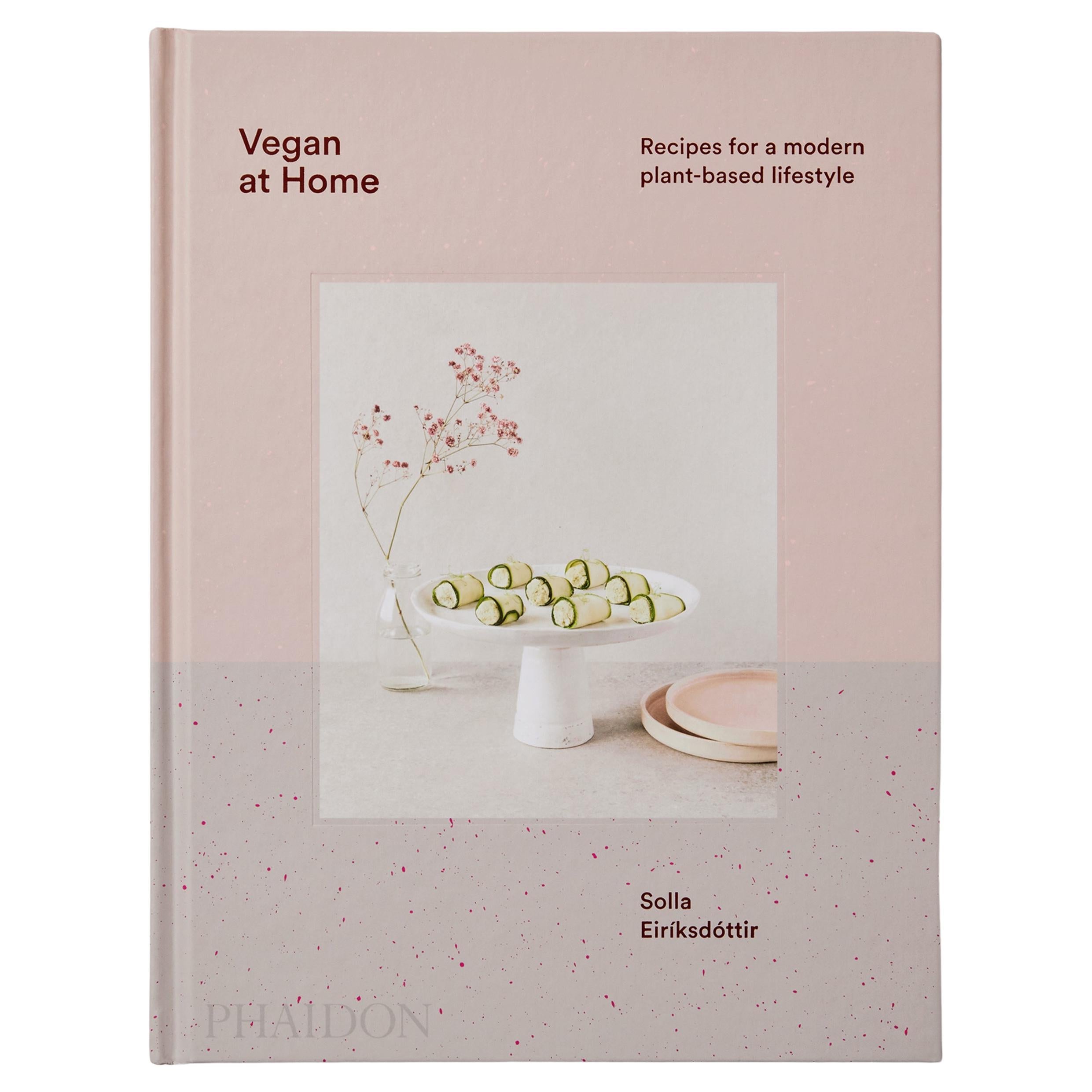 Vegan at Home: Recipes for a modern plant-based lifestyle