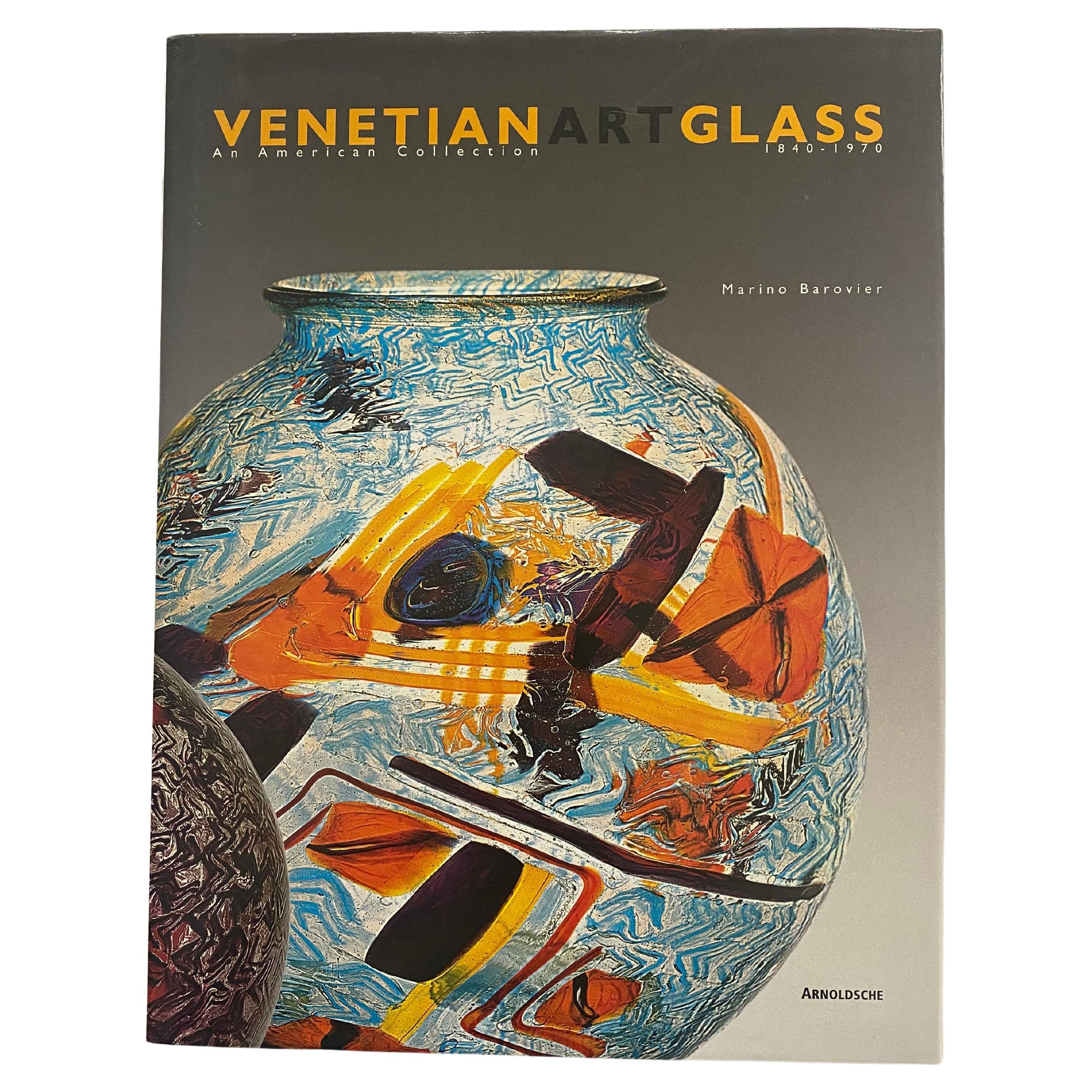 Venetian Art Glass: An American Collection 1840- 1970 by Marino Barovier (Book) For Sale