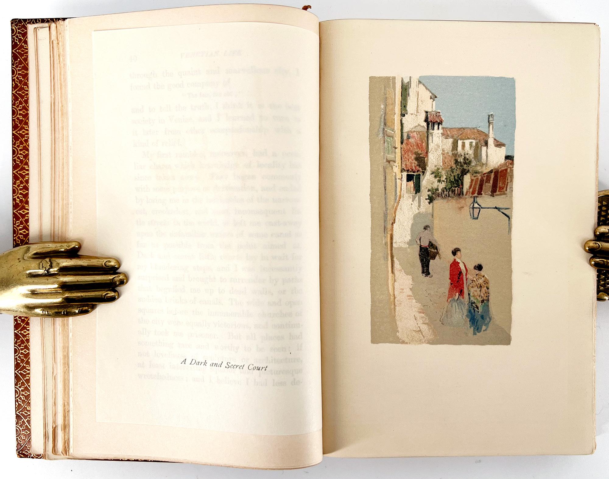 Howells, William Deans
La vie vénitienne ; avec des illustrations tirées d'aquarelles originales
Boston : Houghton Mifflin, The Riverside Press, 1892. 
2 volumes, 8vo 7 x 4 3/4 inches (172 x 120 mm) ; viii, 279 pp ; 287 pp. 18 illustrations tirées
