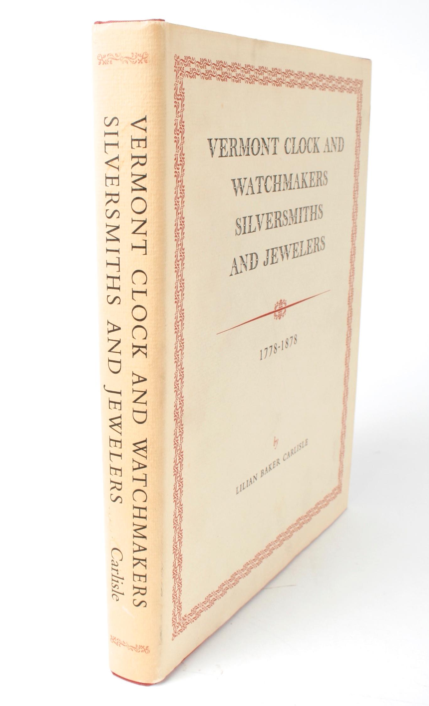Vermont Clock & Watchmakers, Silversmiths, & Jewelers, 1778-1878, Signed Ltd Ed For Sale 5
