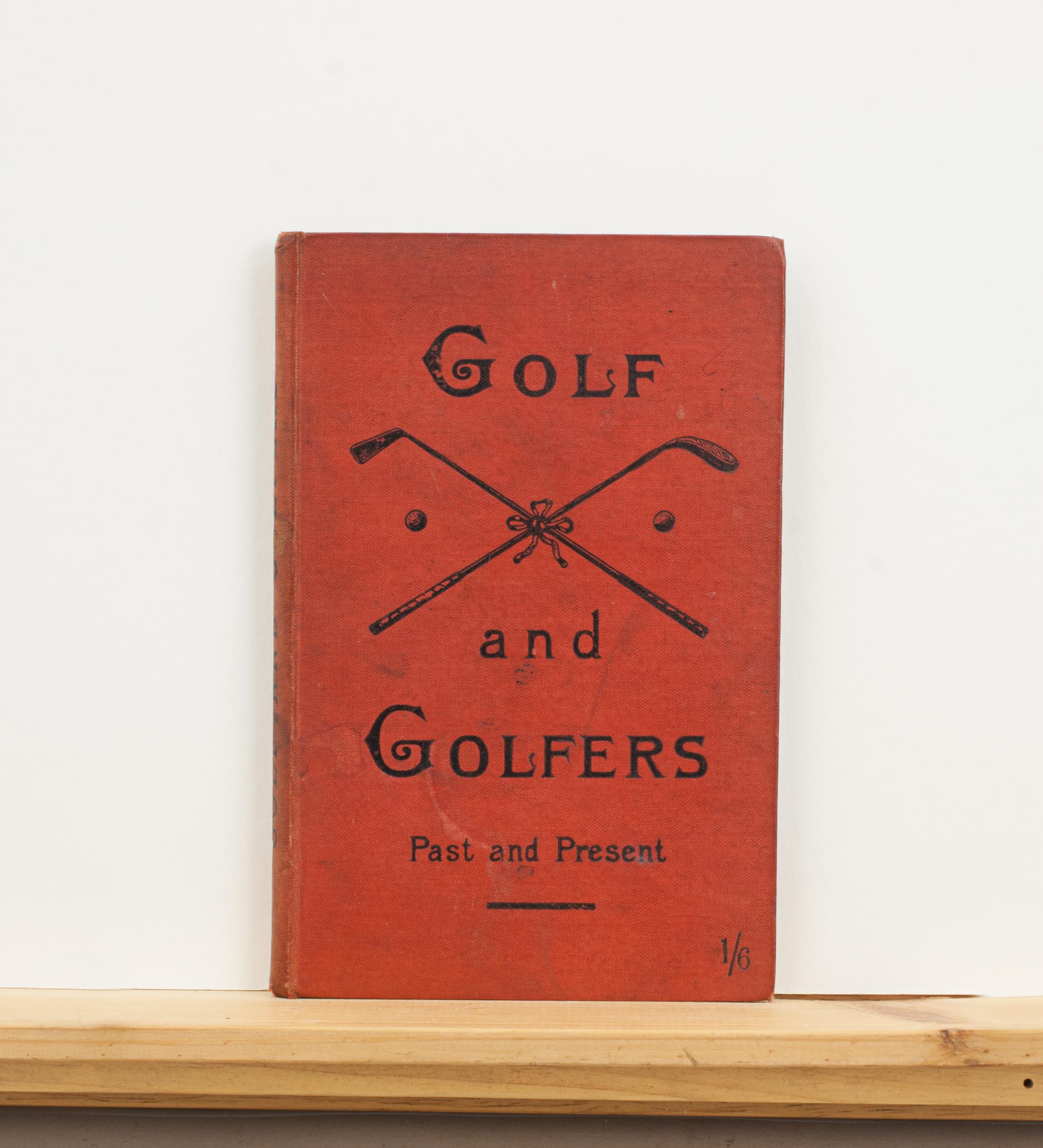 British Vintage Golf Book, Golf and Golfers, Past and Present. For Sale