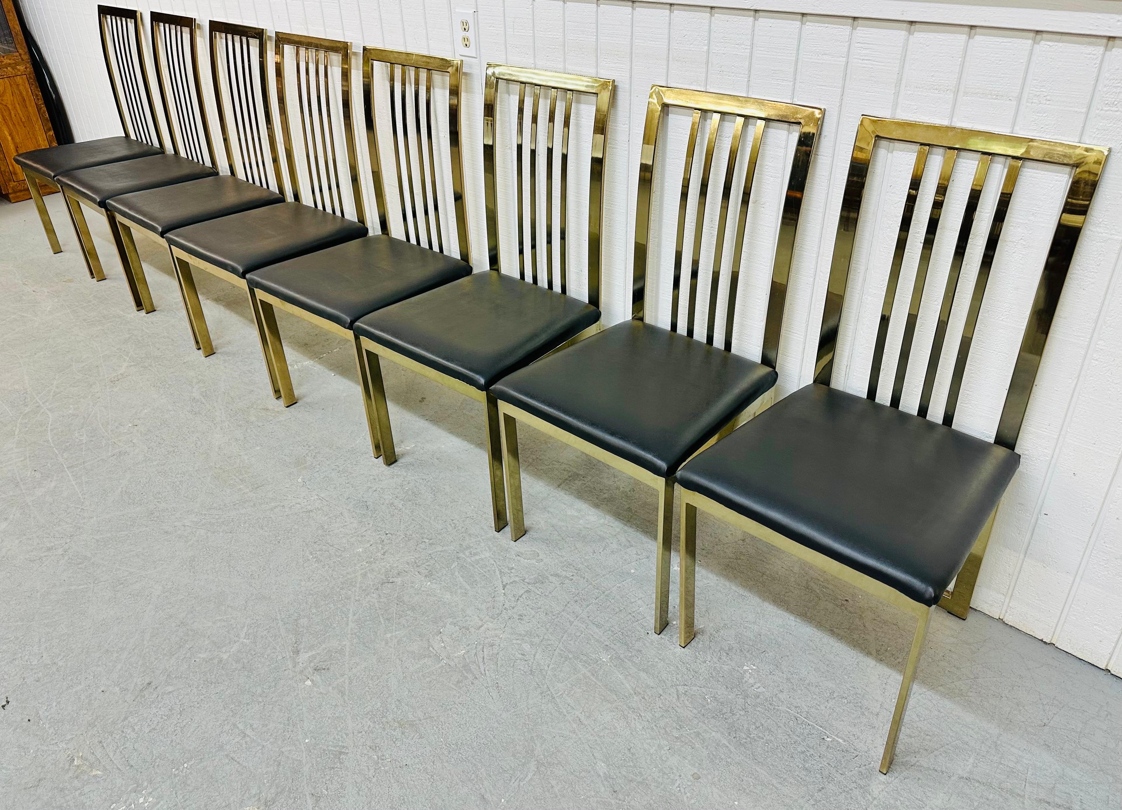 This listing is for a set of eight vintage Milo Baughman Style Flat Bar Brass Dining Chairs. Featuring eight straight chairs, brass frames, and new black vinyl upholstery. This is an exceptional combination of quality and design!