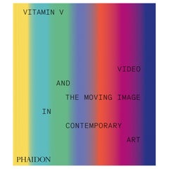 Vitamin V Video and the Moving Image in Contemporary Art