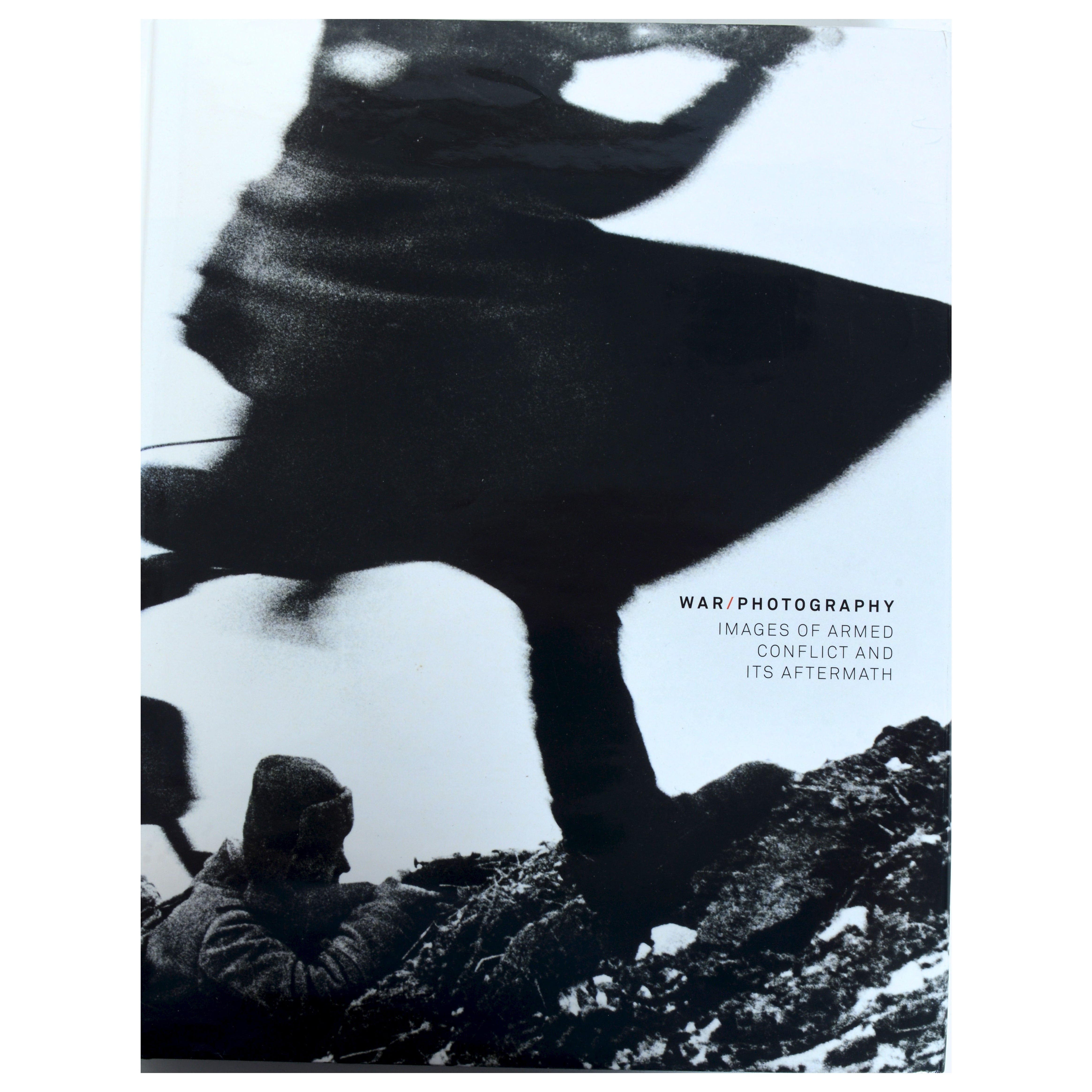 War/Photography: Images of Armed Conflict & Its Aftermath 1st Ed Exhibition Cat