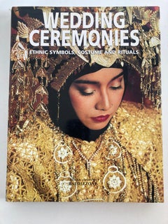 Wedding Ceremonies Ethnic Symbols, Costume and Rituals by Gianni Baldezzoni
