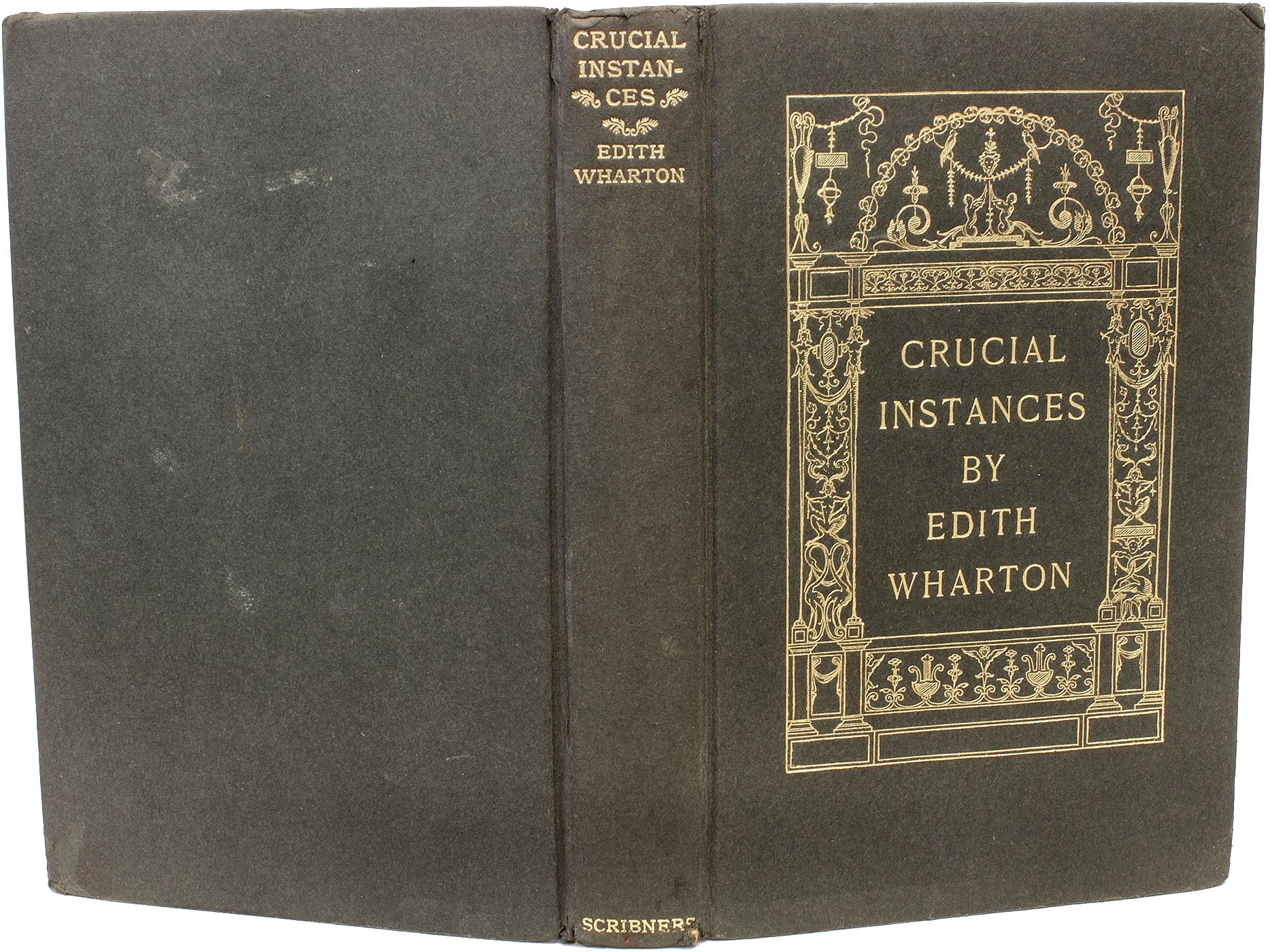 AUTEUR : WHARTON, Edith. 

TITRE : Instances cruciales.

ÉDITEUR : NY : Charles Scribner's Sons, 1901.

DESCRIPTION : PREMIÈRE ÉDITION. 1 volume, 7-13/16