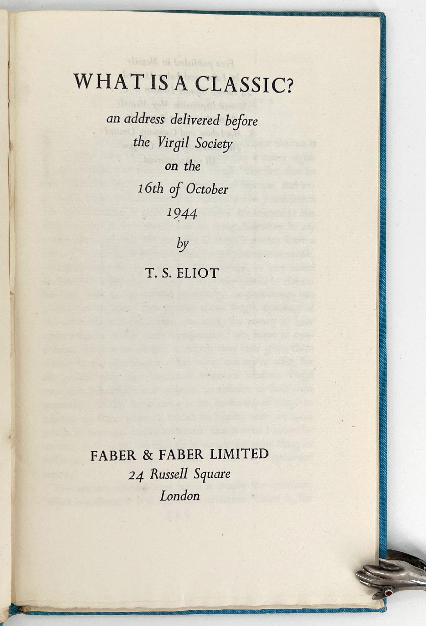 First Edition, Second Impression. of An address delivered before the Virgil Society on the 16th of October 1944. 
London: Faber and Faber, 1945.  
8vo; 8 1/4 x 5 3/8 inches (218 x 135 mm); 32 pp., printed on heavy laid paper, lower edges uncut.