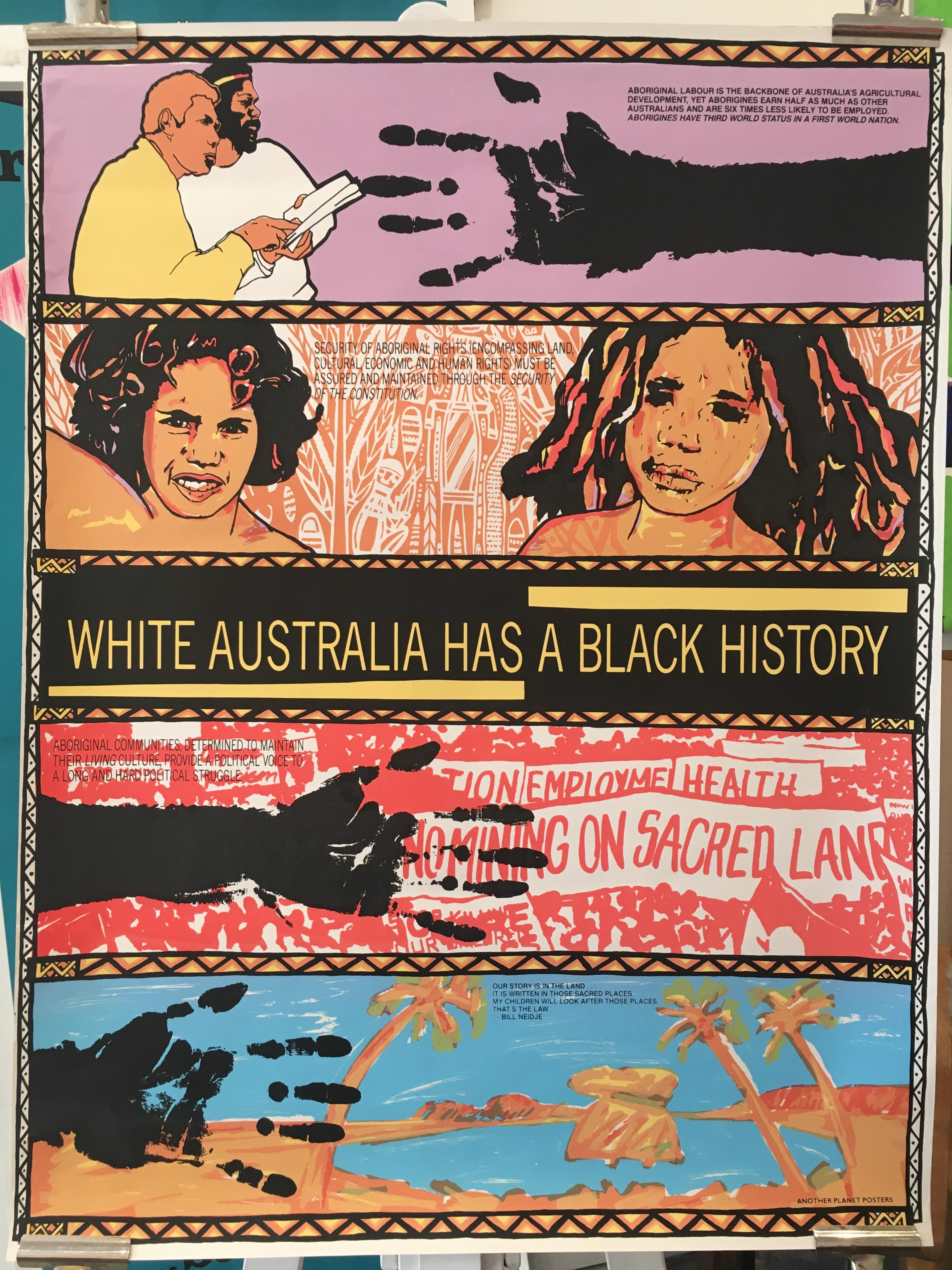 'White Australia Has A Black History' by Australian artist Colin Russel, 1987

Colin Russel is an Australian artist who designed a series of political posters throughout the mid-1980s, including aboriginal land rights and wage equality.