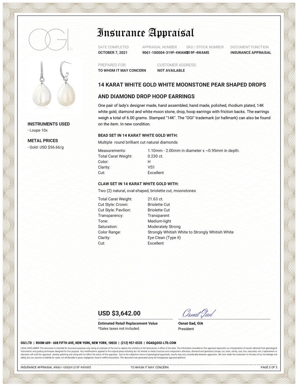 Fourteen karats white gold drop hoop earrings 
White moonstone drops weighing 21.63 carat 
Diamonds weighing 0.23
New Earrings 
Earrings are hanging of a straight post with friction push backs  
Handmade in the USA