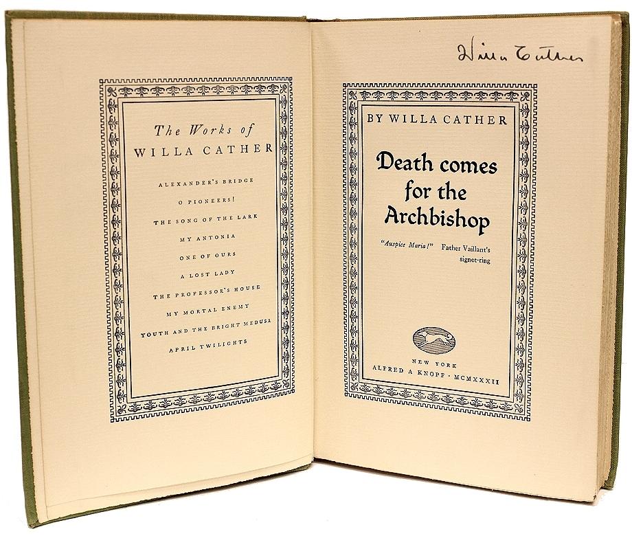 Author: Cather, Willa

Title: Death Comes For The Archbishop.

Publisher: NY: Alfred A. Knopf, 1932.

Description: Signed 29th printing. 1 vol., signed by Cather on the title-page, bound in the original green cloth, original printed paper