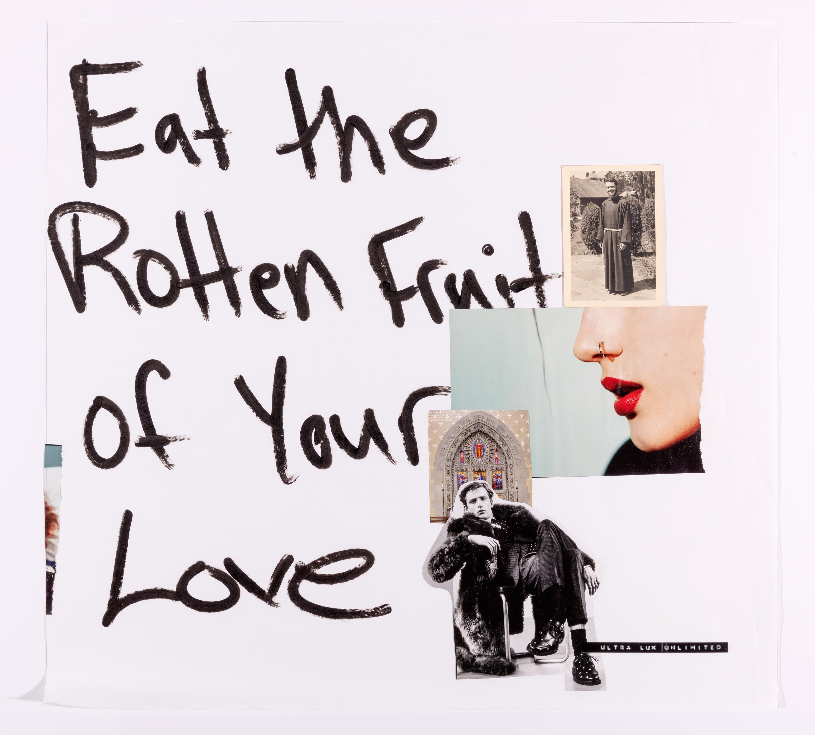 Eat the Rotten Fruit of Your Love