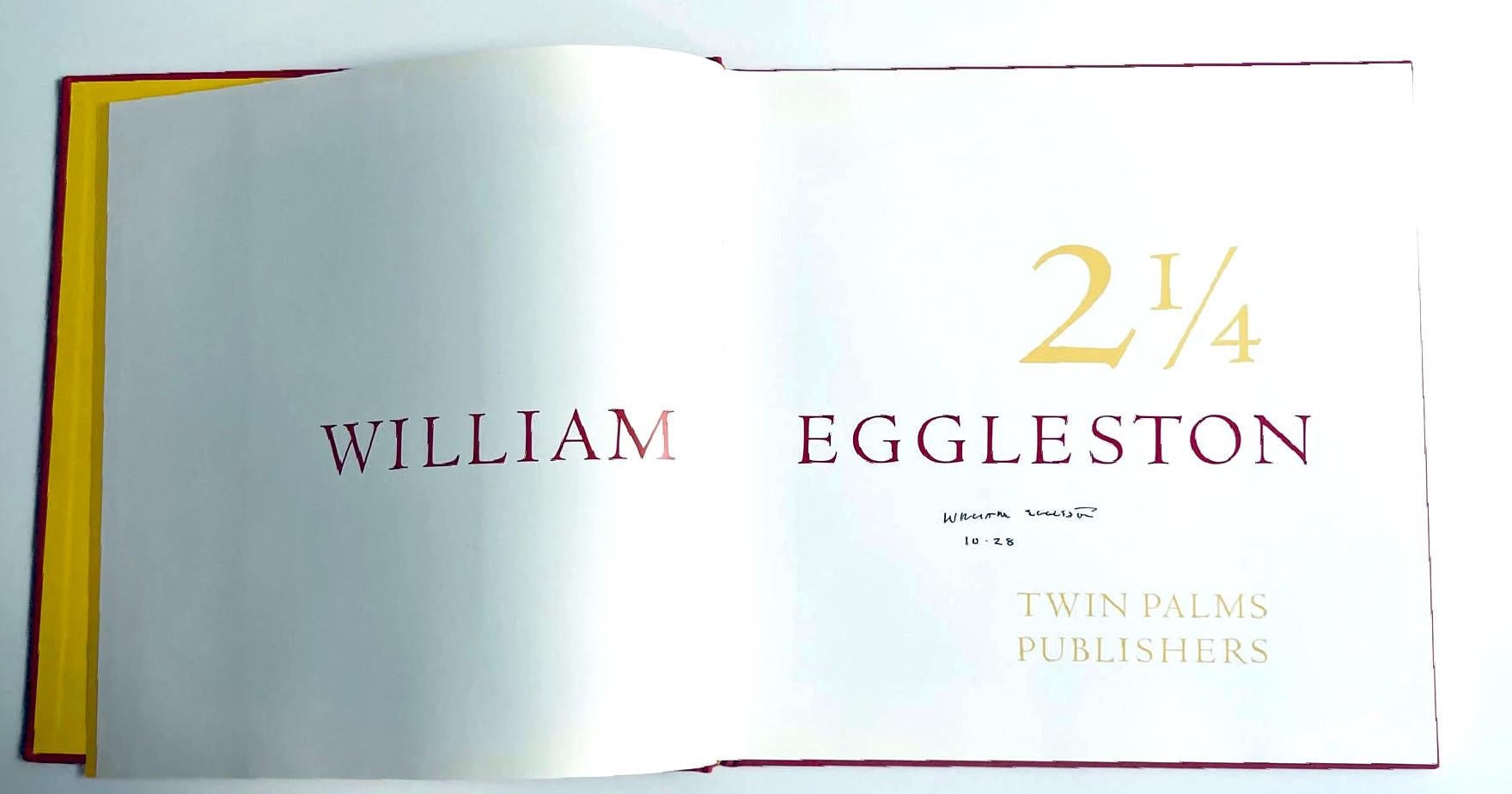 William Eggleston
2 1/4 Eggleston (Hand signed by William Eggleston), 2011
Fifth Edition hardback monograph cloth-bounded with tipped-in image to cover, hand signed in black marker by the artist
Hand signed and dated in black marker by William