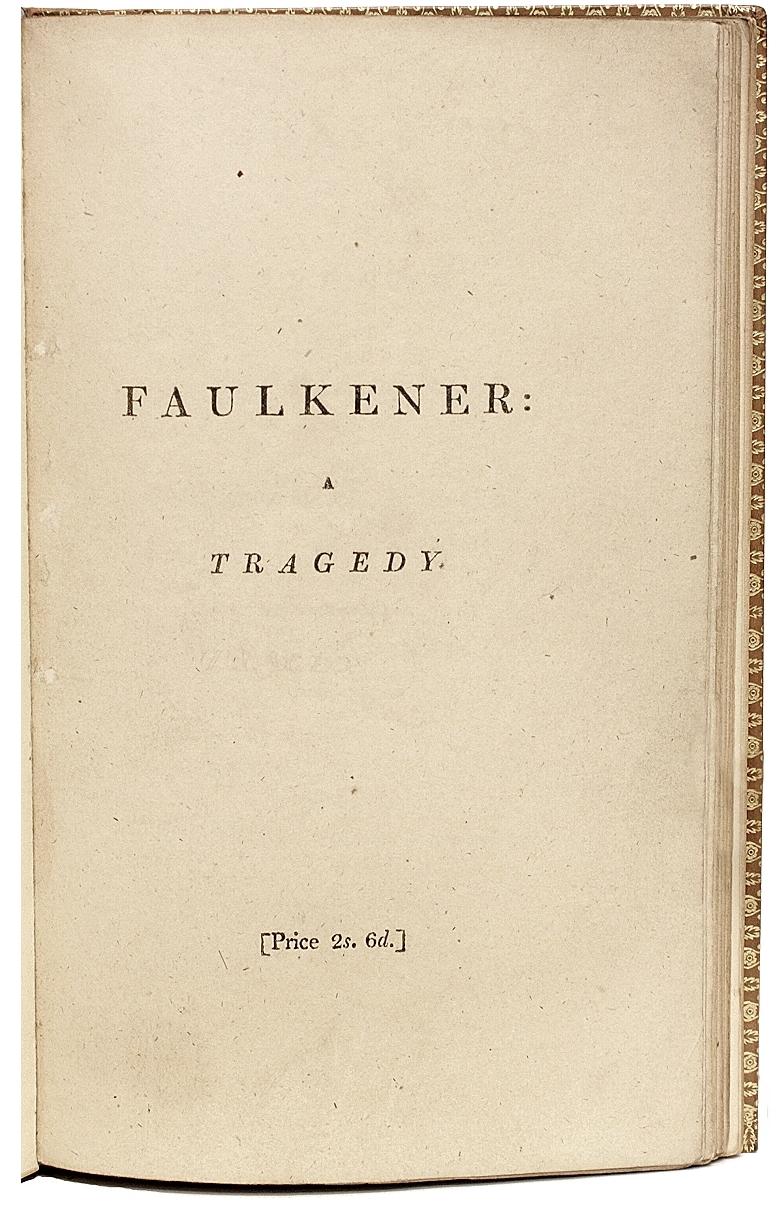 AUTHOR: GODWIN, William. 

TITLE: Faulkener: a Tragedy. London: for Richard Phillips, 1807.

DESCRIPTION: FIRST EDITION. 1 vol., 8