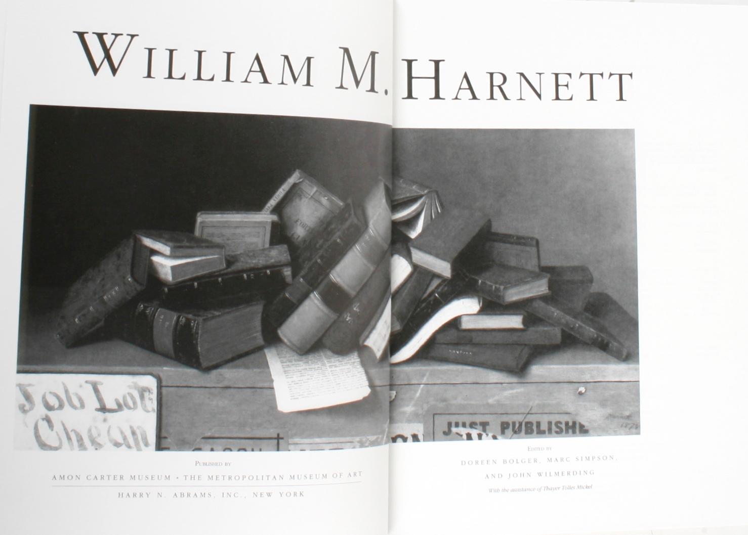 William M. Harnett. New York: Harry N. Abrams, Inc., 1992. First Edition softcover exhibition catalogue. A retrospective published in conjunction with the exhibition which was co-organized by The Metropolitan Museum of Art, Amon Carter Museum in