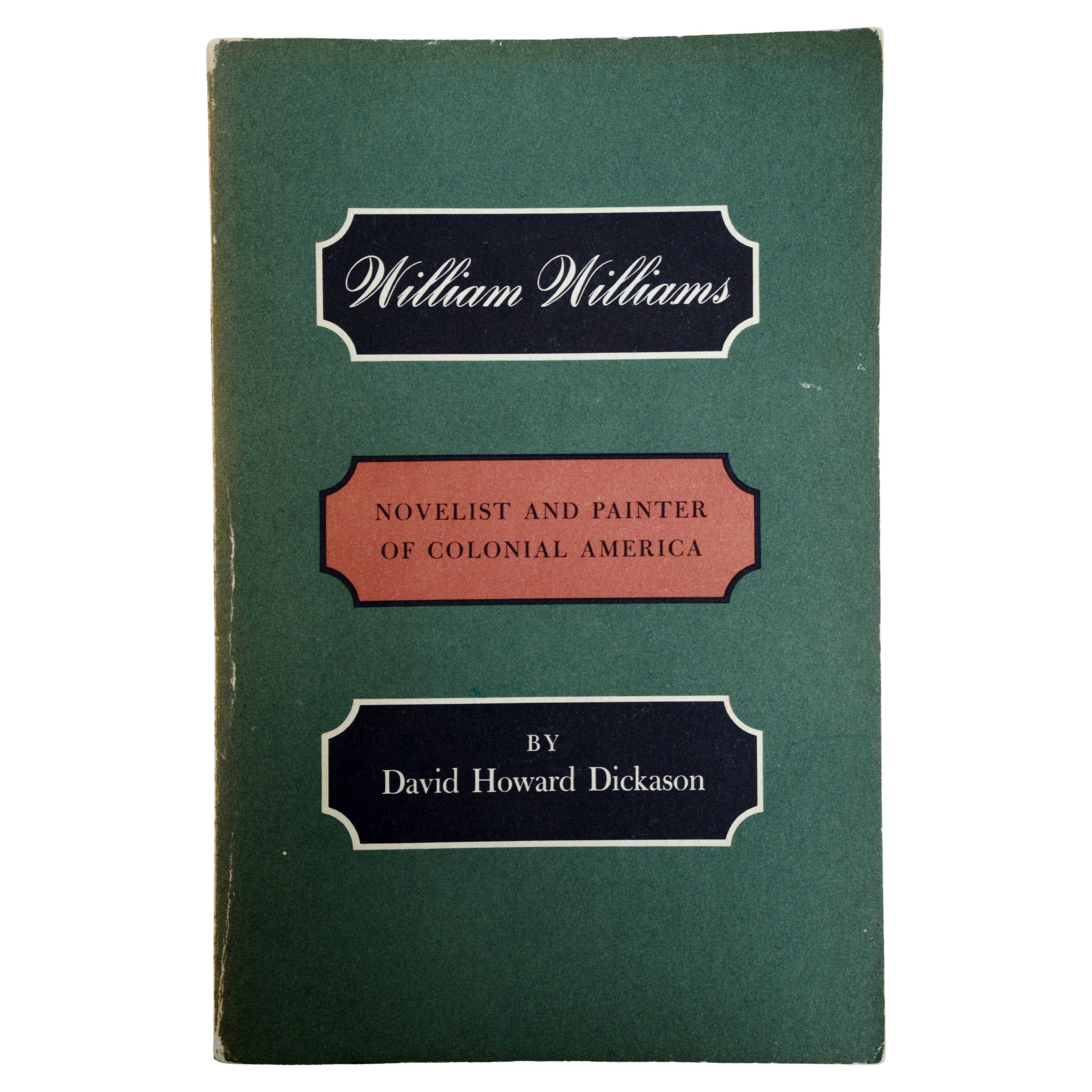 William Williams: Novelist & Painter of Colonial America, 1727-1791, Signed 1st