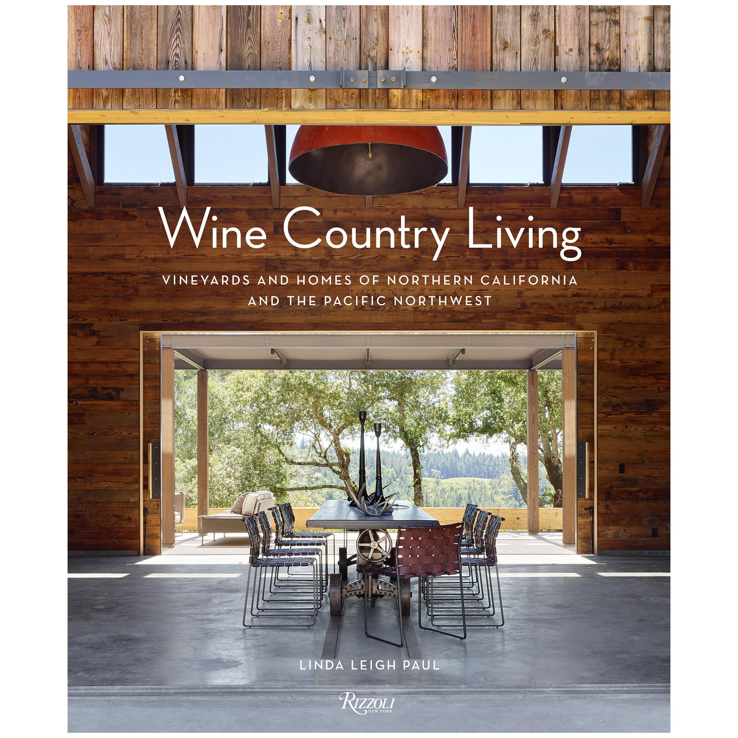 Wine Country Living Vineyards and Homes of Northern California and the Pacific