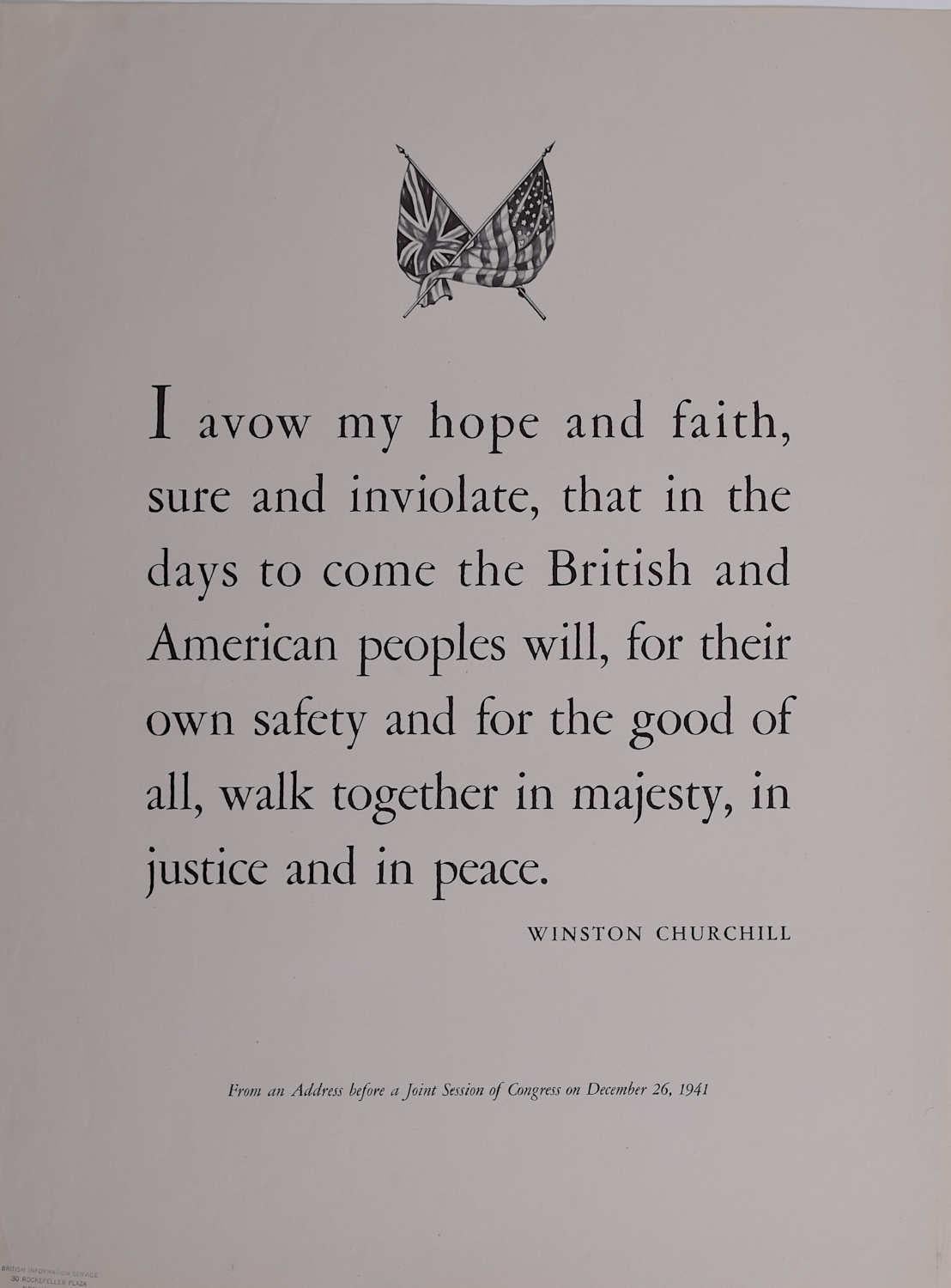 Winston Churchill
'Confieso mi esperanza y mi fe...'
Litografía
61 x 46 cm

Confieso mi esperanza y mi fe, seguras e inviolables, de que en los días venideros los pueblos británico y americano, por su propia seguridad y por el bien de todos,