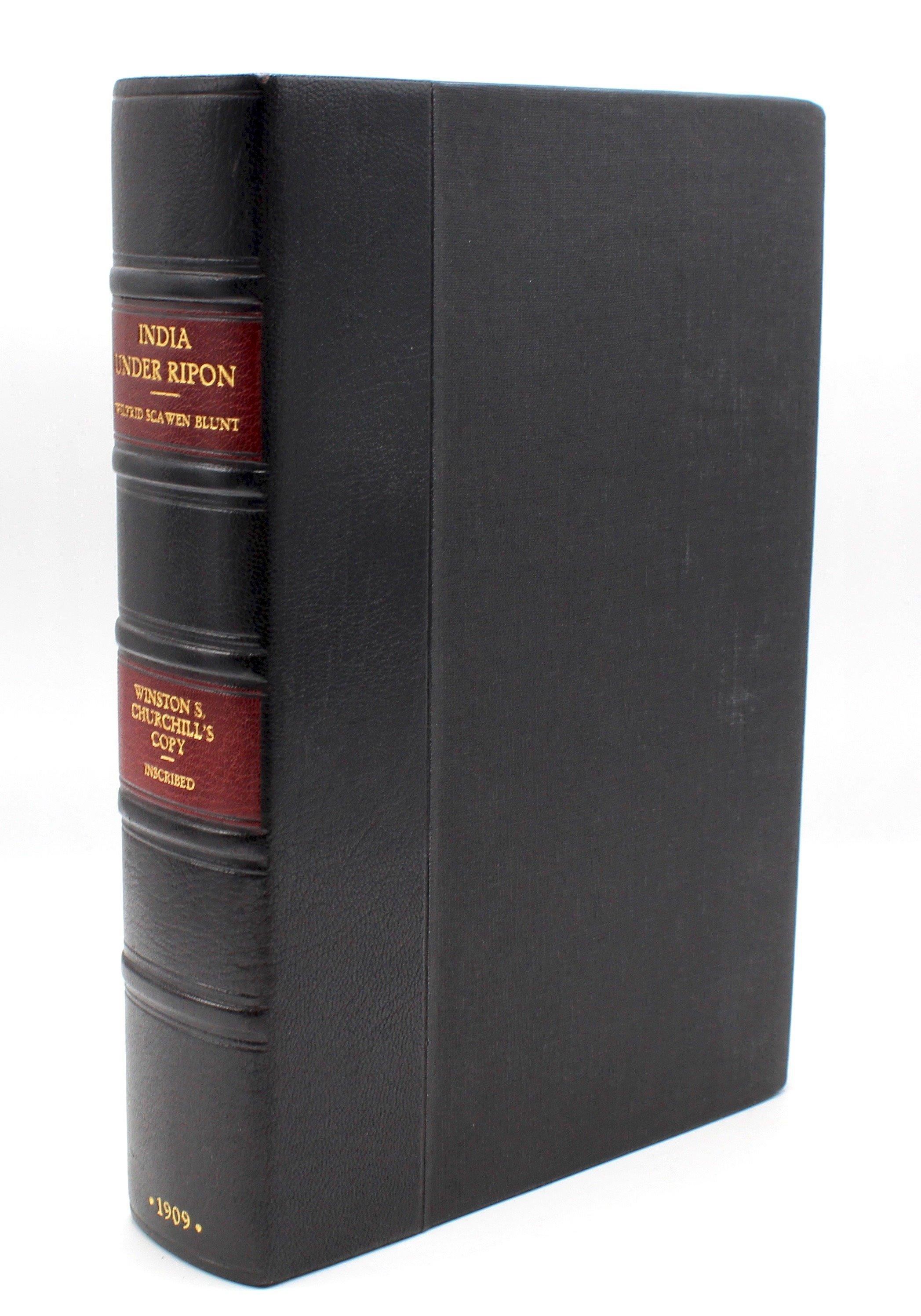 Blunt, Wilfrid Scawen Blunt. India Under Ripon: A Private Diary. London: T. Fisher Unwin, 1909. First edition, first printing, first copy printed. With dated inscription from author to Winston Churchill. Winston Churchill and Randolph S. Churchill’s