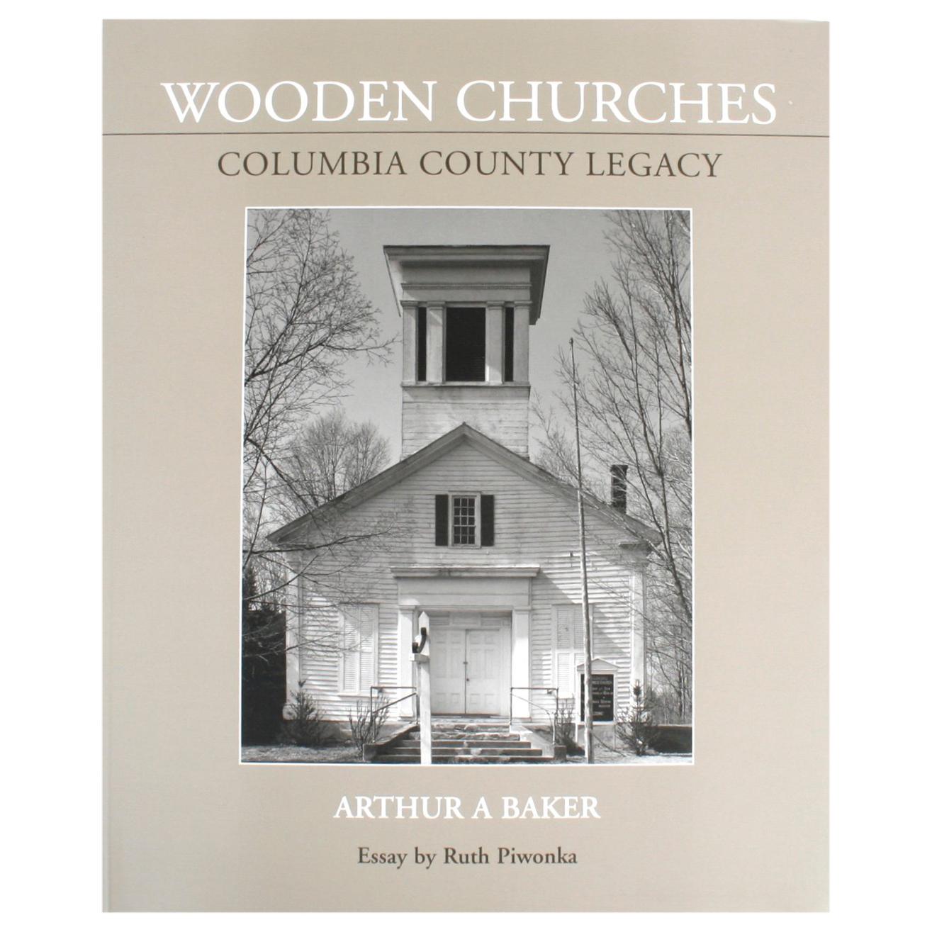 Wooden Churches Columbia County Legacy by Arthur A Baker, 1st Edition For Sale
