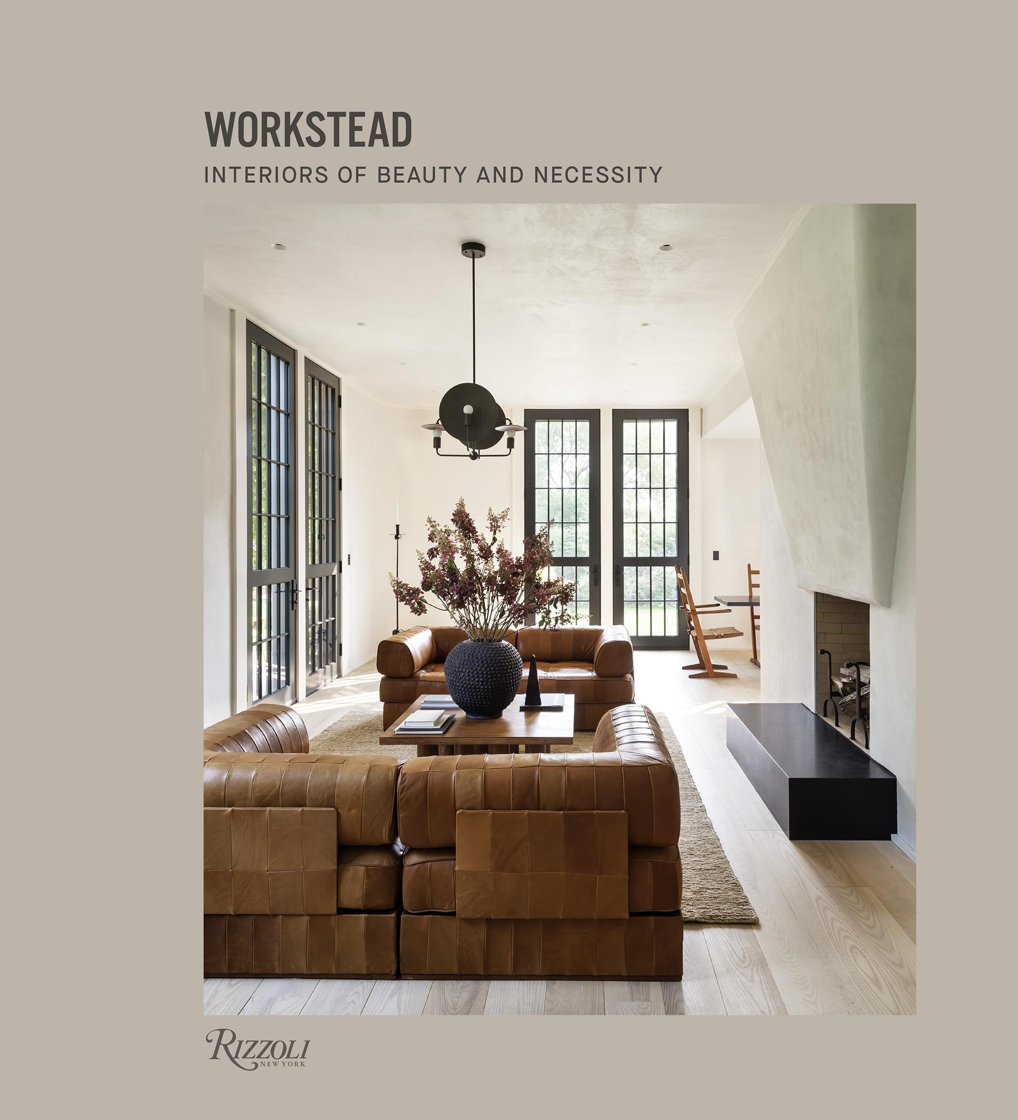 Workstead Interiors of Beauty and Necessity