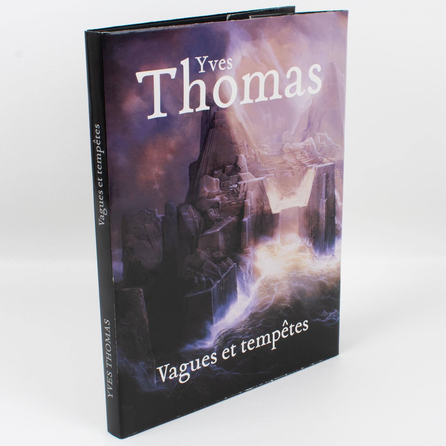 Yves Thomas, Vagues et Tempetes (Waves and Storms), French-English book by Yves Thomas, 2011.
Yves Thomas is a recognized French artist born in Normandy, France in 1937. 
The most beautiful works of Yves Thomas have something musical, sonata, and