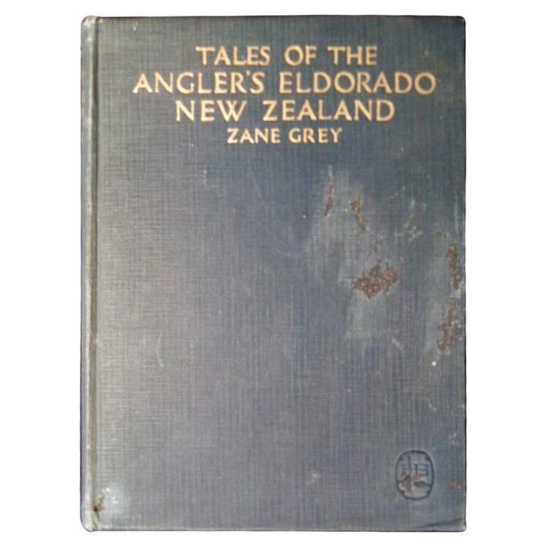 Zane Grey, "Tales of the Angler's Eldorado, New Zealand, " First Edition Book For Sale